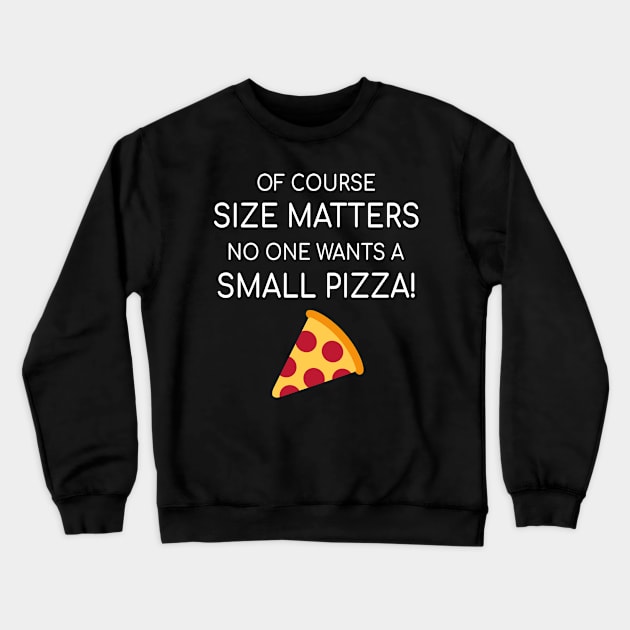 pizza sex funny humorous love man woman gift Crewneck Sweatshirt by Wirp